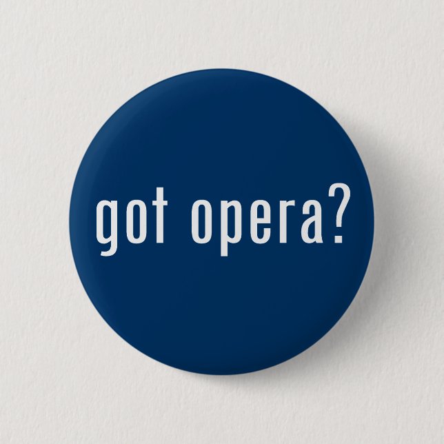 got opera? 2 inch round button (Front)
