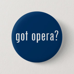 got opera? 2 inch round button