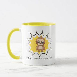 Got Out Of Bed Funny Quote Custom Cute Sloth Mug