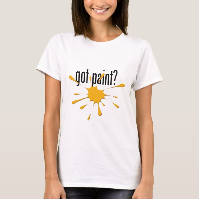 got paint? (Paintball) T-Shirt (Front)