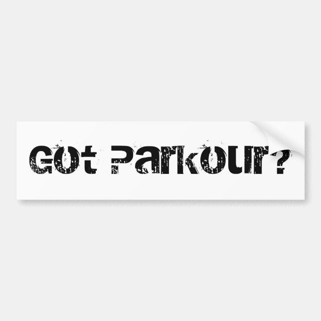 Got Parkour? Bumper Sticker (Front)
