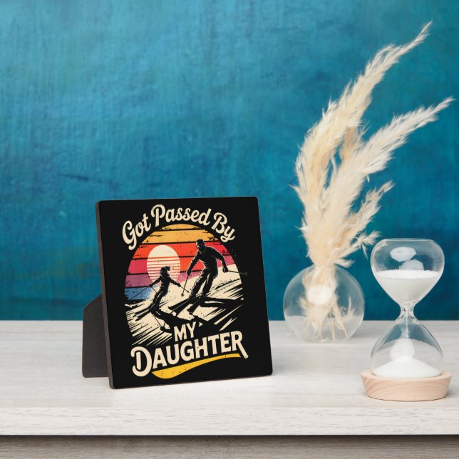 Got Passed By My Daughter Funny Skiing Ski Lover Plaque (Insitu)