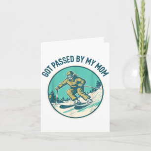 Got passed by my mom winter slope day skiing life card