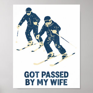 Got passed by my wife family ski trip dad humour  poster