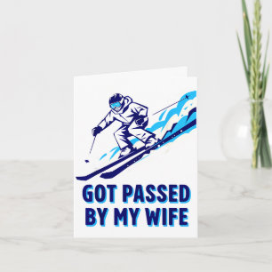 Got passed by wife funny skiing memory for dads card