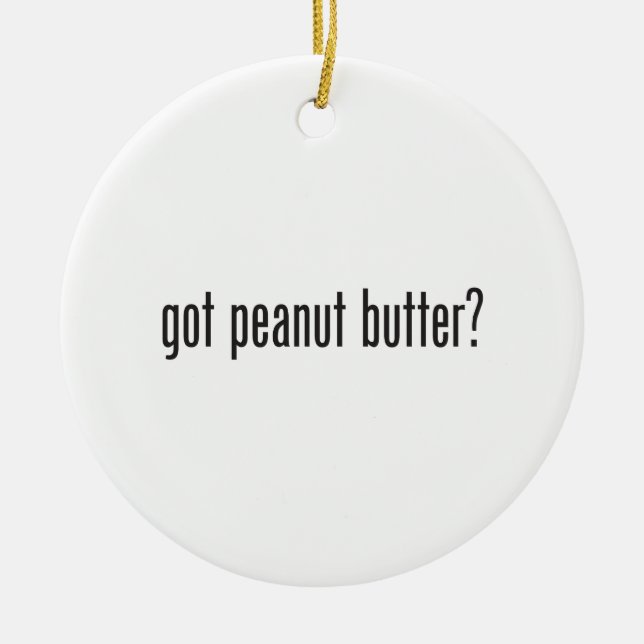 got peanut butter ceramic ornament (Front)