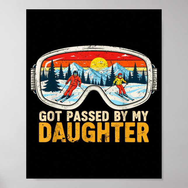 Got Ped By My Daughter Funny Family Skiing  Poster (Front)