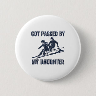 Got Ped By My Daughter Funny Ski 2 Inch Round Button