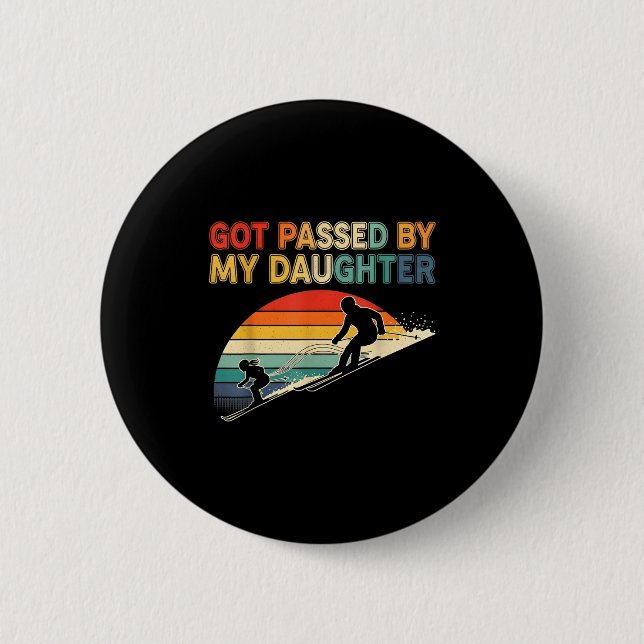 Got Ped By My Daughter Funny Ski  2 Inch Round Button (Front)