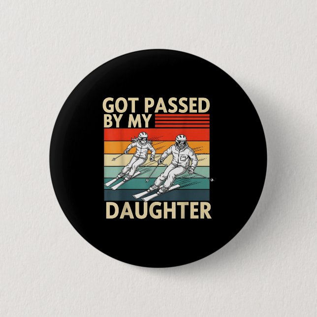 Got Ped By My Daughter Funny Ski  2 Inch Round Button (Front)