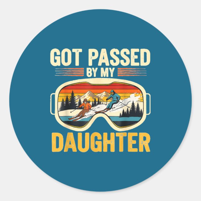 Got Ped By My Daughter Funny Ski Goggles Mountain  Classic Round Sticker (Front)