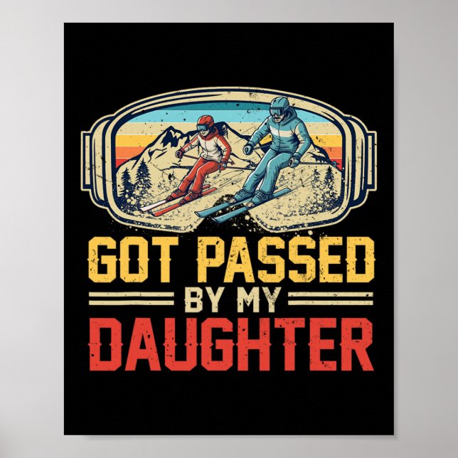 Got Ped By My Daughter Funny Ski Goggles Mountain  Poster (Front)