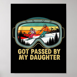 Got Ped By My Daughter Funny Ski Goggles Mountain Poster