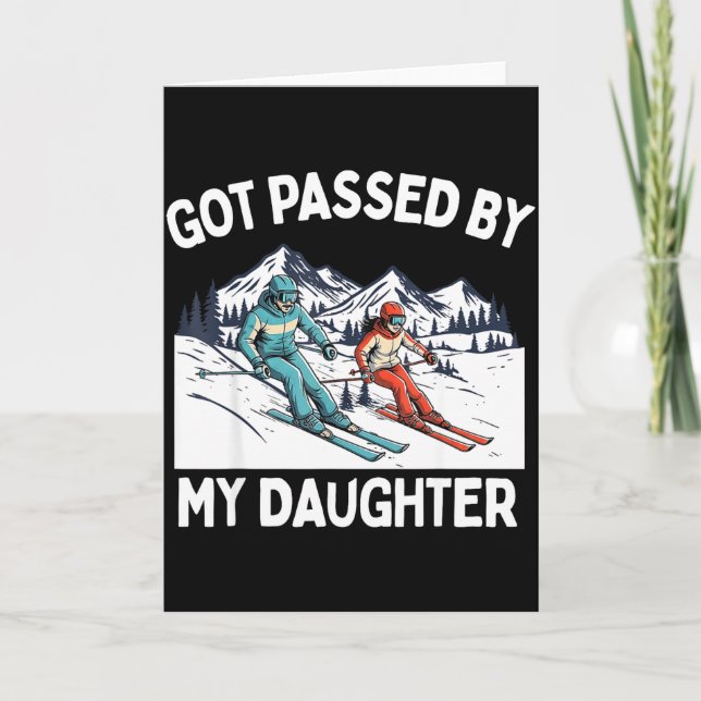 Got Ped By My Daughter Funny Skiing _20  Card (Front)
