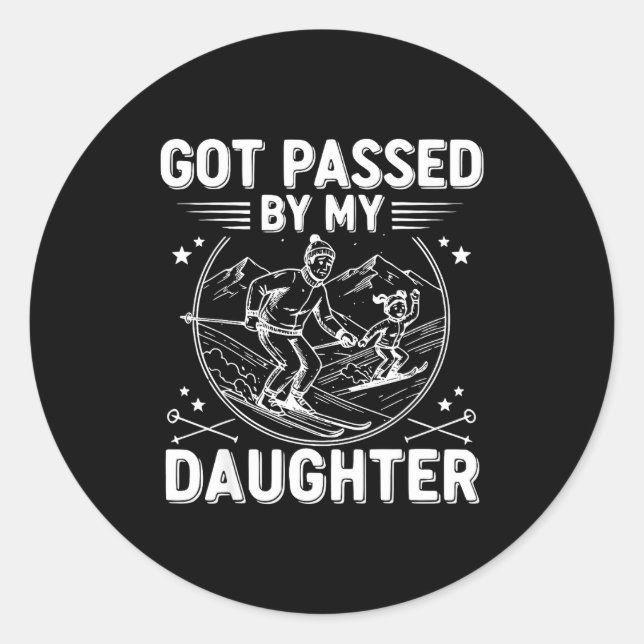 Got Ped By My Daughter Funny Skiing _24  Classic Round Sticker (Front)