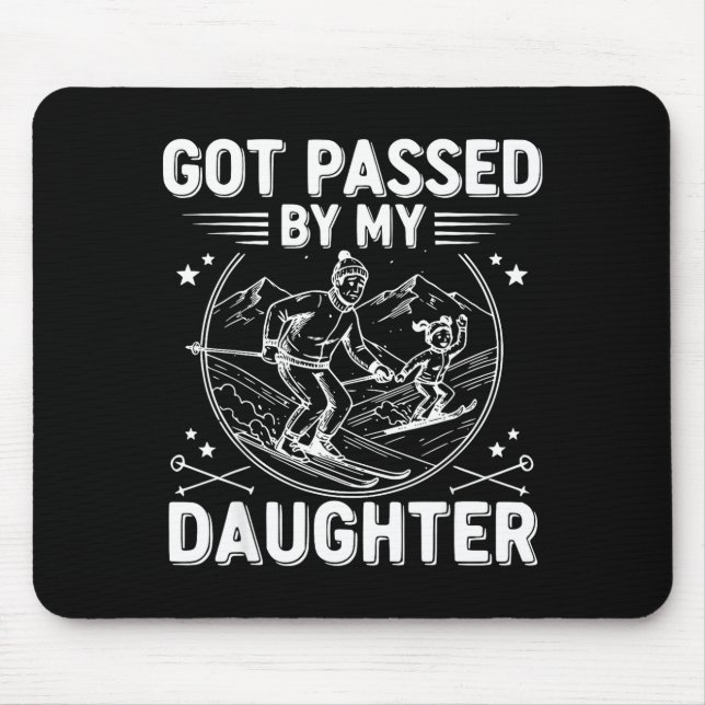 Got Ped By My Daughter Funny Skiing _24  Mouse Pad (Front)