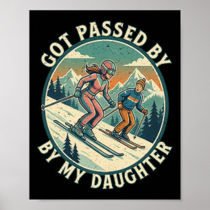 Got Ped By My Daughter Funny Skiing _24 Poster