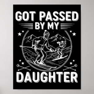 Got Ped By My Daughter Funny Skiing _24 Poster