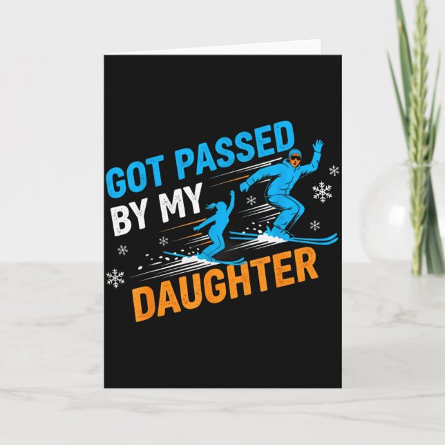 Got Ped By My Daughter Funny Skiing _25  Card (Front)