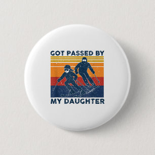 Got Ped By My Daughter Funny Skiing 2 Inch Round Button