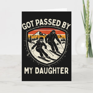 Got Ped By My Daughter Funny Skiing _3 Card