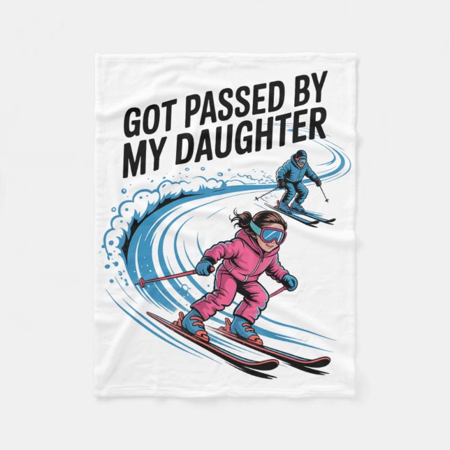 Got Ped By My Daughter Funny Skiing _52  Fleece Blanket (Front)