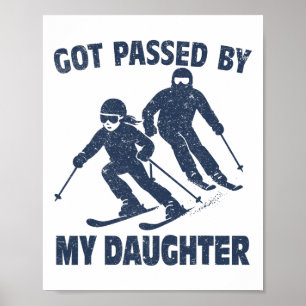 Got Ped By My Daughter Funny Skiing _81 Poster