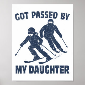 Got Ped By My Daughter Funny Skiing _81 Poster