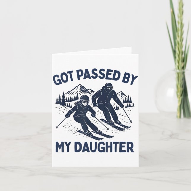Got Ped By My Daughter Funny Skiing  Card (Front)