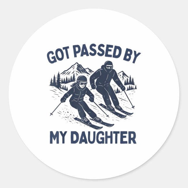 Got Ped By My Daughter Funny Skiing  Classic Round Sticker (Front)