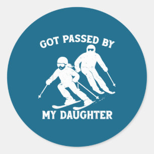 Got Ped By My Daughter Funny Skiing Dad Ski Trip  Classic Round Sticker