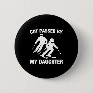 Got Ped By My Daughter Funny Skiing Family 2 Inch Round Button