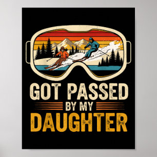 Got Ped By My Daughter Funny Skiing Family Poster