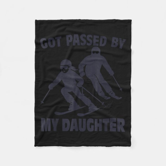 Got Ped By My Daughter Funny Skiing  Fleece Blanket (Front)