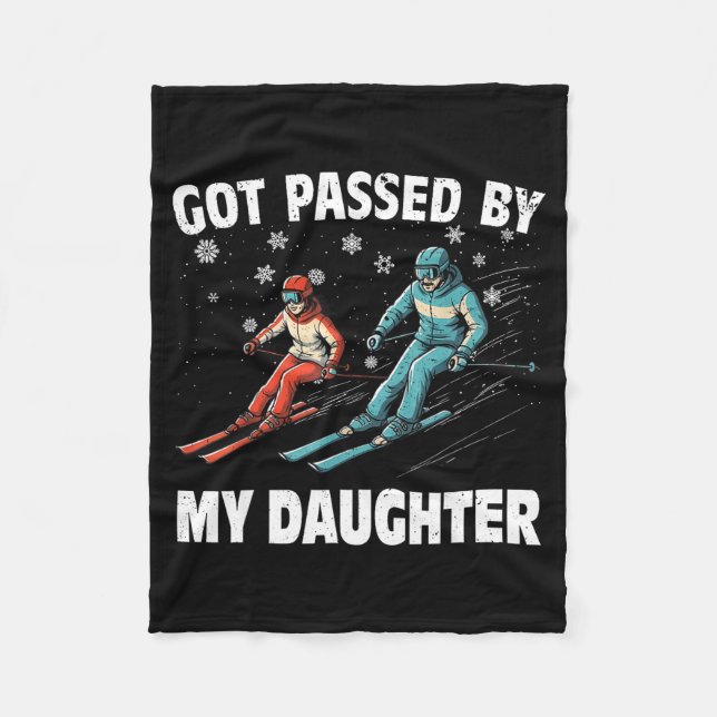 Got Ped By My Daughter Funny Skiing Funny Family D Fleece Blanket (Front)