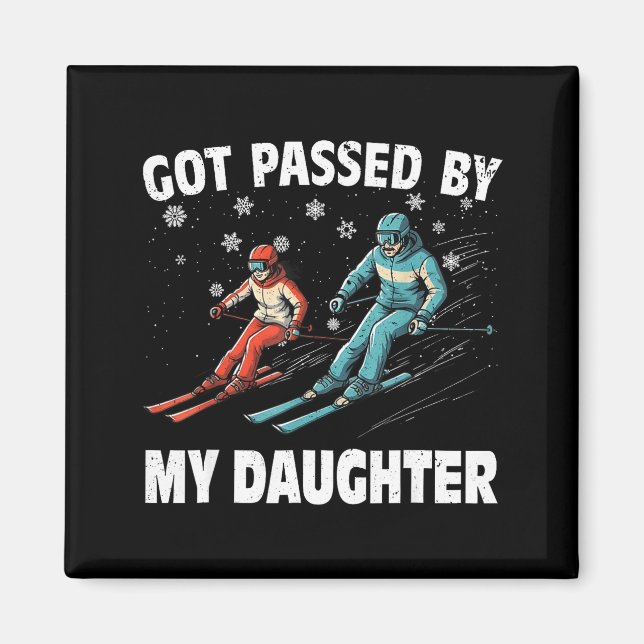 Got Ped By My Daughter Funny Skiing Funny Family D Magnet (Front)