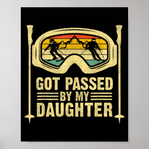 Got Ped By My Daughter Funny Skiing Poster