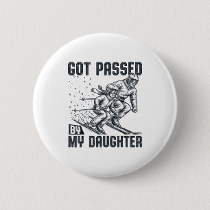 Got Ped By My Daughter Funny Skiing Ski Dad Winter 2 Inch Round Button