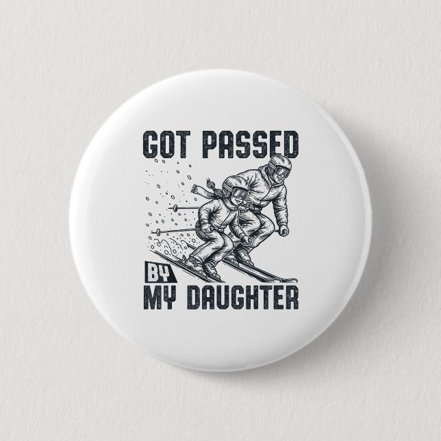 Got Ped By My Daughter Funny Skiing Ski Dad Winter 2 Inch Round Button (Front)