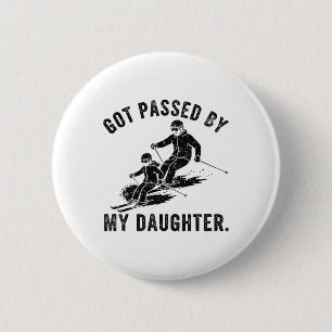 Got Ped By My Daughter Funny Skiing Ski Dad Winter 2 Inch Round Button