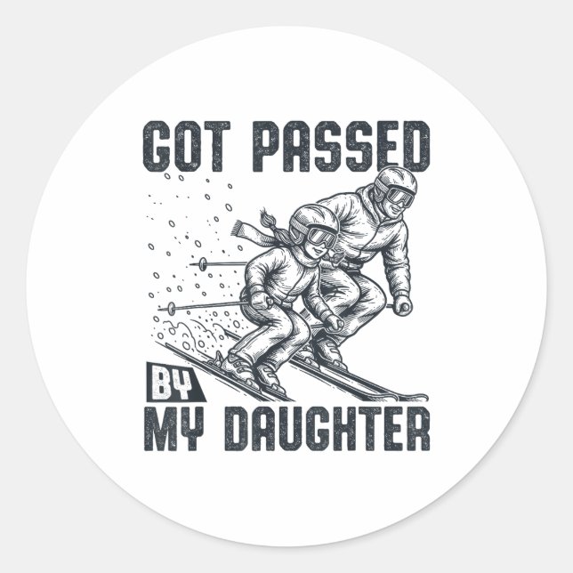 Got Ped By My Daughter Funny Skiing Ski Dad Winter Classic Round Sticker (Front)