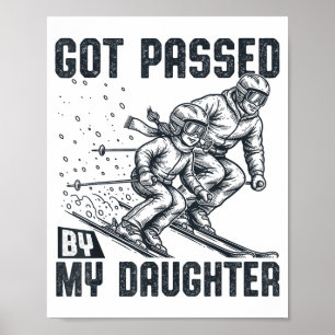 Got Ped By My Daughter Funny Skiing Ski Dad Winter Poster