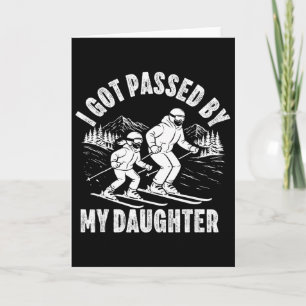 Got Ped By My Daughter Funny Skiing Ski Husnd Dad Card