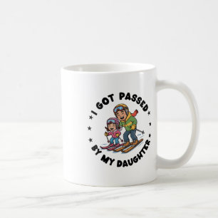 Got Ped By My Daughter Funny Skiing Ski Husnd Dad Coffee Mug