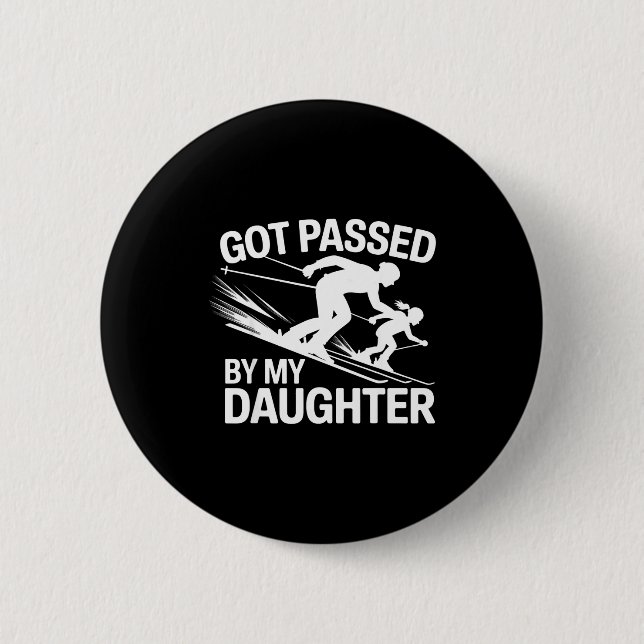 Got Ped By My Daughter Ski  2 Inch Round Button (Front)