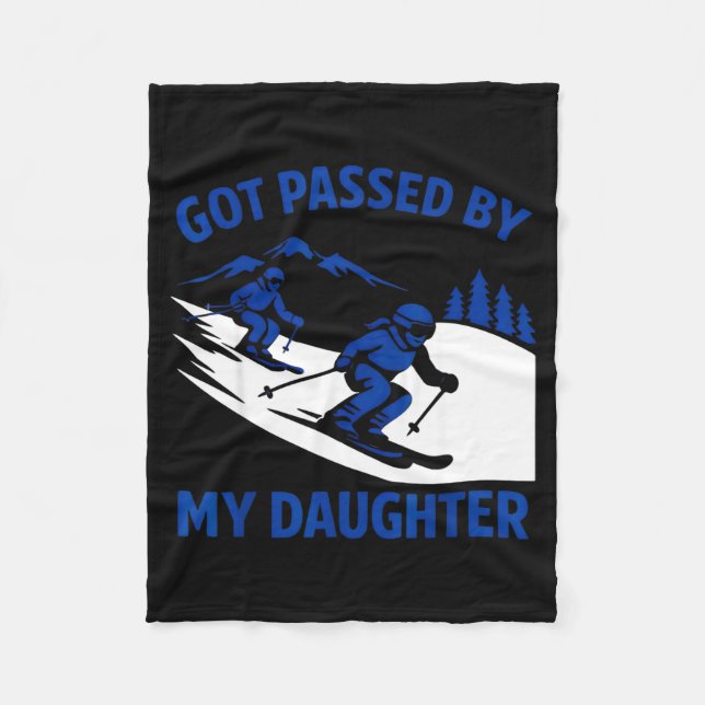 Got Ped By My Daughter Ski Dad Funny Skiing Mounta Fleece Blanket (Front)
