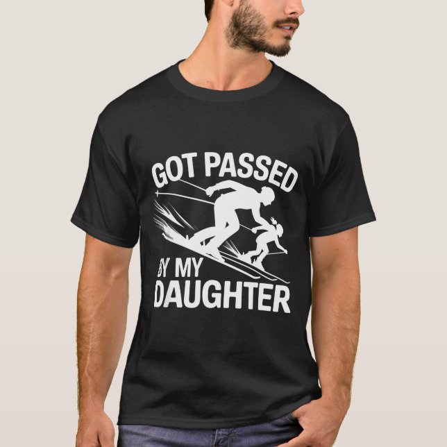 Got Ped By My Daughter Ski  T-Shirt (Front)