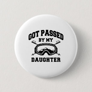 Got Ped By My Daughter Vintage Typography Skiing L 2 Inch Round Button
