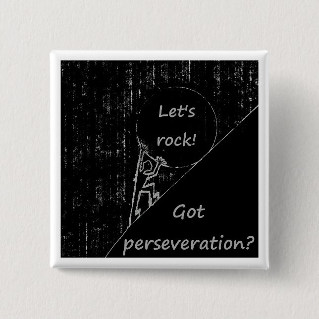 Got perseveration? Let's rock! 2 Inch Square Button (Front)