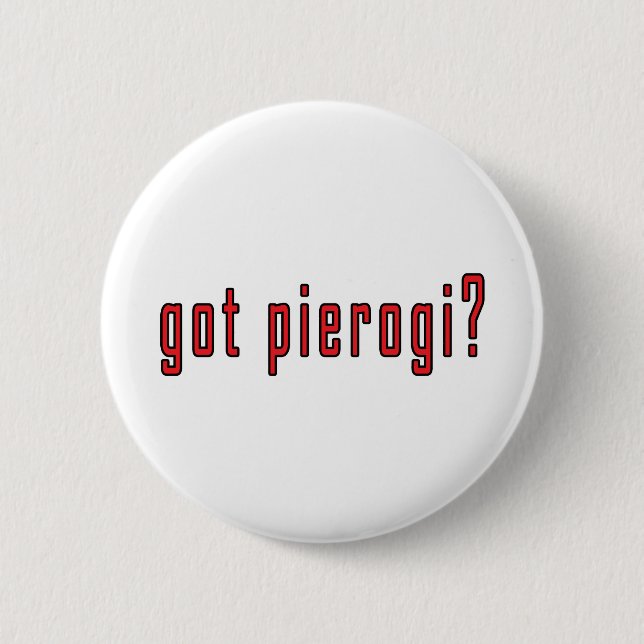 got pierogi? 2 inch round button (Front)